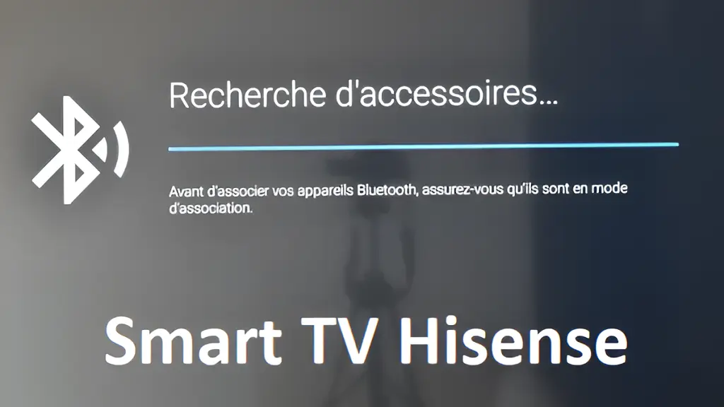 Recherche d'accessoires bluetooth sur TV Hisense